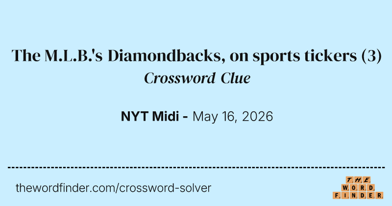The M.L.B.'s Diamondbacks, on sports tickers crossword clue image