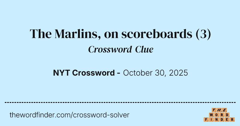The Marlins, on scoreboards crossword clue image