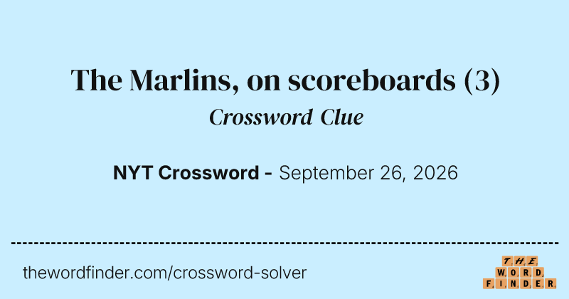 The Marlins, on scoreboards crossword clue image