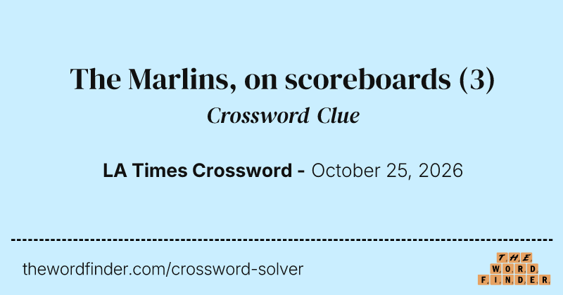 The Marlins, on scoreboards crossword clue image