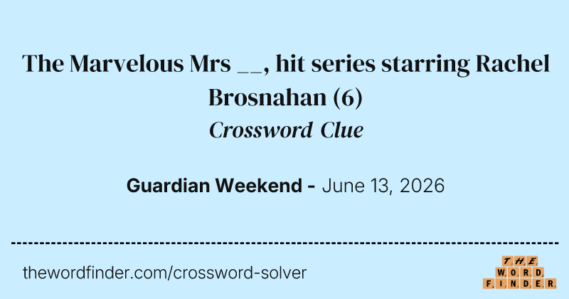 The Marvelous Mrs __, hit series starring Rachel Brosnahan crossword clue image