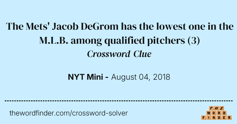 The Mets' Jacob DeGrom has the lowest one in the M.L.B. among qualified pitchers crossword clue image