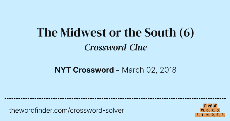 The Midwest or the South crossword clue image