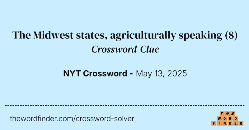 The Midwest states, agriculturally speaking crossword clue image