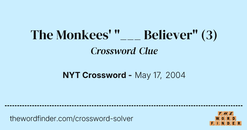 The Monkees' "___ Believer" crossword clue image