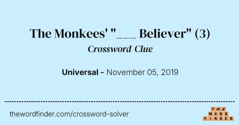 The Monkees' "___ Believer" crossword clue image