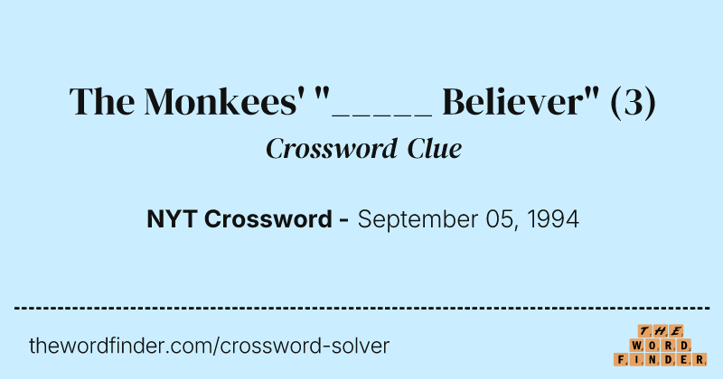 The Monkees' "_____ Believer" crossword clue image