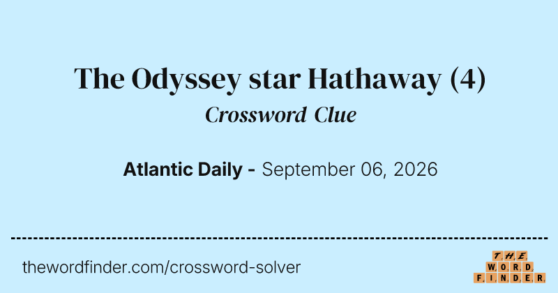 The Odyssey star Hathaway crossword clue image