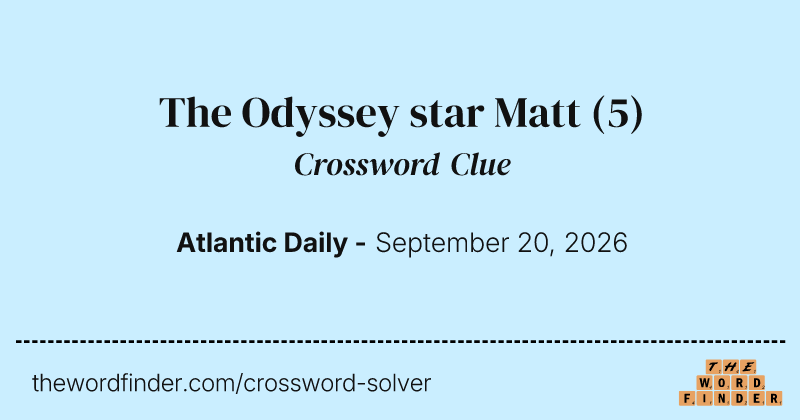 The Odyssey star Matt crossword clue image