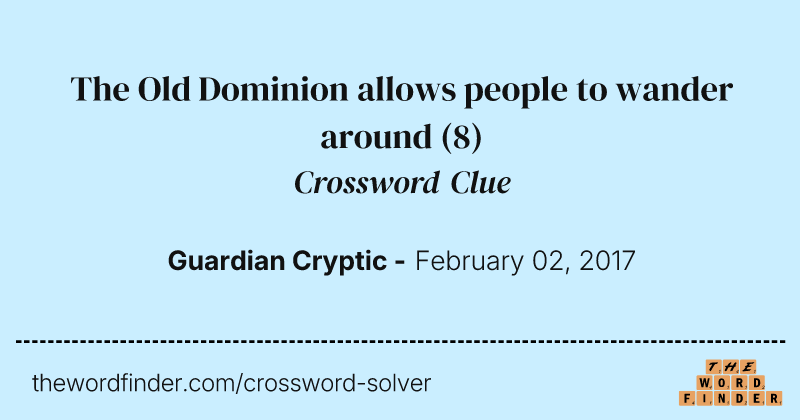 The Old Dominion allows people to wander around crossword clue image