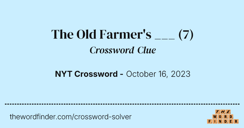 The Old Farmer's ___ crossword clue image
