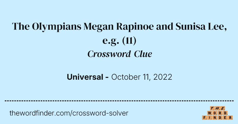 The Olympians Megan Rapinoe and Sunisa Lee, e.g. crossword clue image