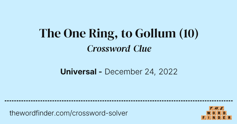 The One Ring, to Gollum crossword clue image