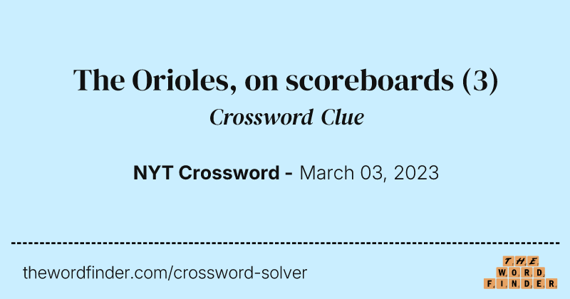 The Orioles, on scoreboards crossword clue image