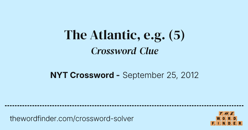 The Atlantic, e.g. crossword clue image