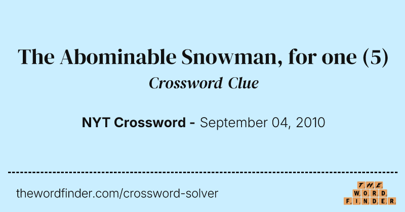 The Abominable Snowman, for one crossword clue image