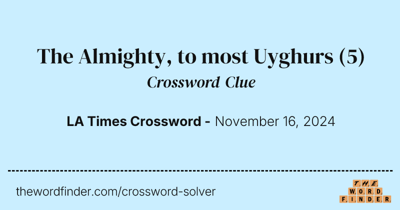 The Almighty, to most Uyghurs crossword clue image