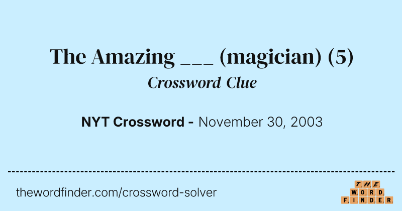The Amazing ___ (magician) crossword clue image
