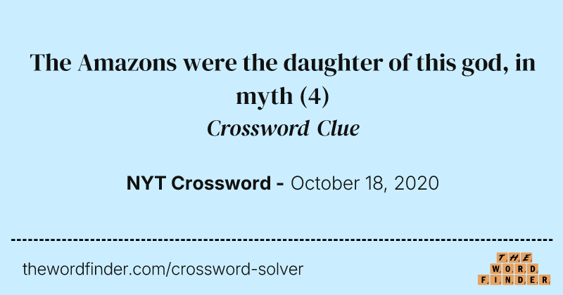 The Amazons were the daughter of this god, in myth crossword clue image