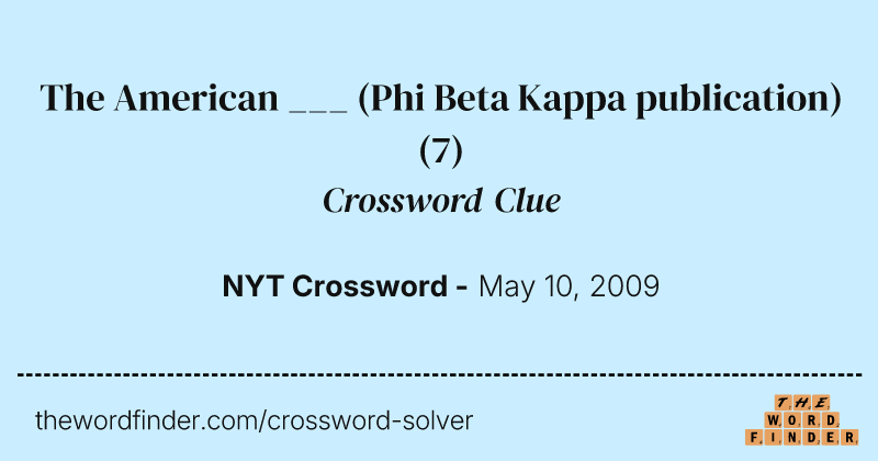 The American ___ (Phi Beta Kappa publication) crossword clue image