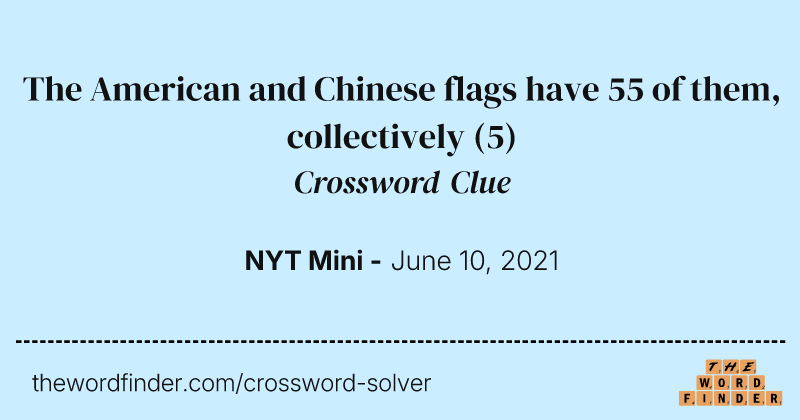 The American and Chinese flags have 55 of them, collectively crossword clue image