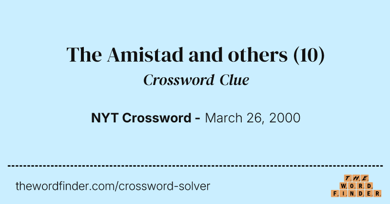 The Amistad and others crossword clue image