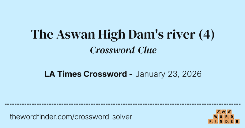 The Aswan High Dam's river crossword clue image