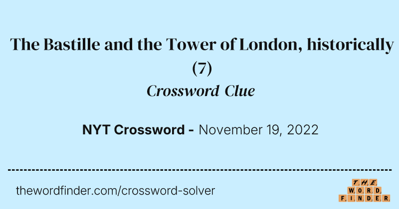 The Bastille and the Tower of London, historically crossword clue image