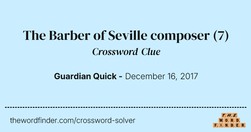 The Barber of Seville composer crossword clue image
