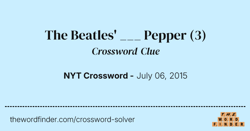The Beatles' ___ Pepper crossword clue image
