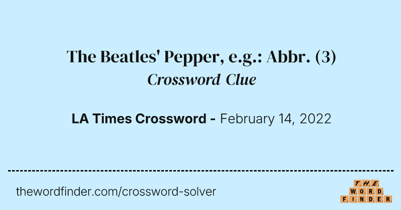The Beatles' Pepper, e.g.: Abbr. crossword clue image