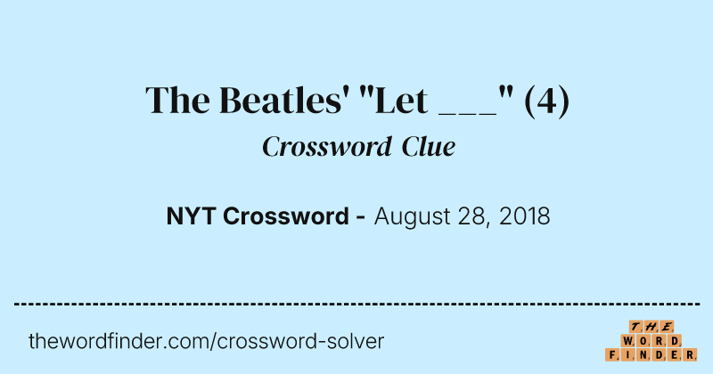 The Beatles' "Let ___" crossword clue image