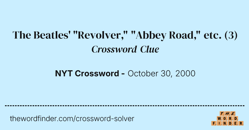 The Beatles' "Revolver," "Abbey Road," etc. crossword clue image