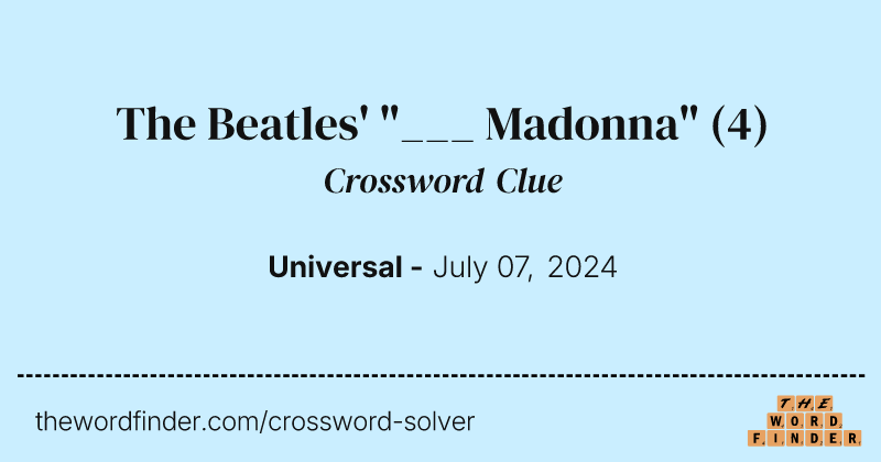 The Beatles' "___ Madonna" crossword clue image
