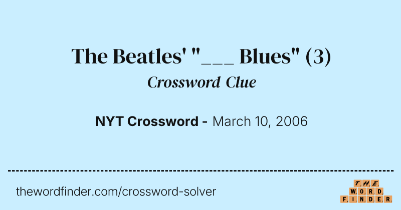 The Beatles' "___ Blues" crossword clue image