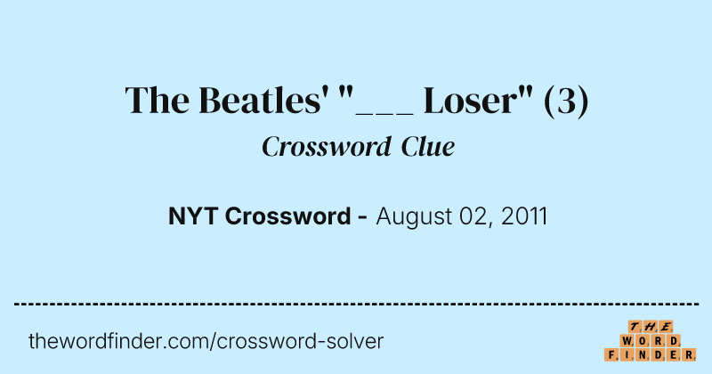 The Beatles' "___ Loser" crossword clue image