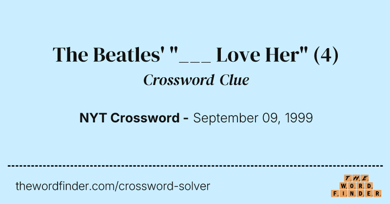 The Beatles' "___ Love Her" crossword clue image