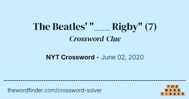The Beatles' "___ Rigby" crossword clue image