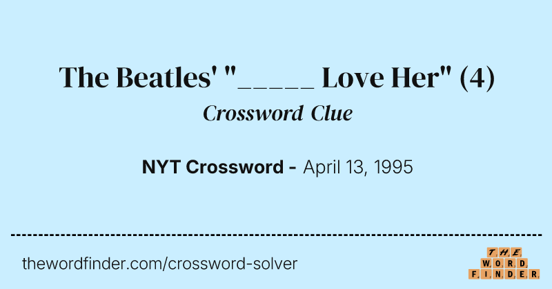 The Beatles' "_____ Love Her" crossword clue image