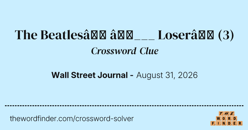 The Beatles’ “___ Loser” crossword clue image