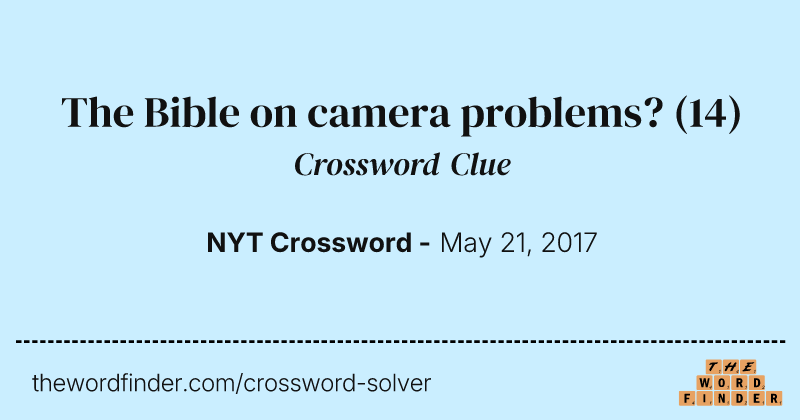The Bible on camera problems? crossword clue image