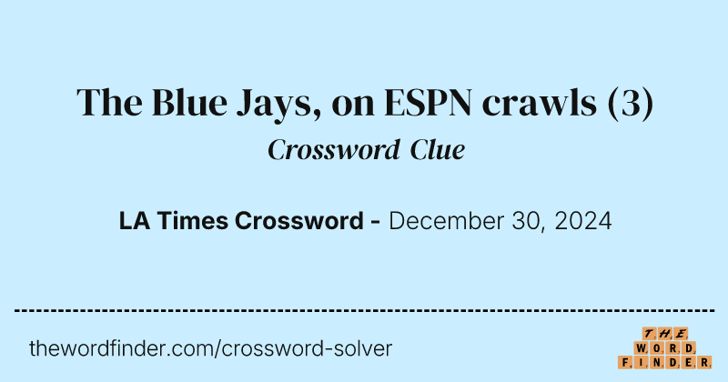 The Blue Jays, on ESPN crawls crossword clue image