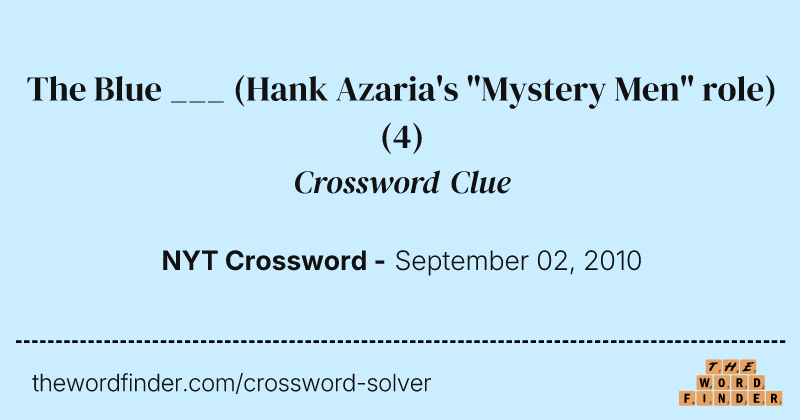 The Blue ___ (Hank Azaria's "Mystery Men" role) crossword clue image