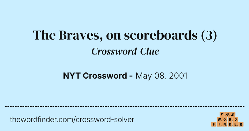 The Braves, on scoreboards crossword clue image