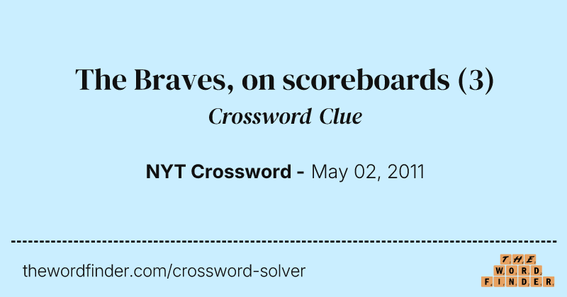 The Braves, on scoreboards crossword clue image
