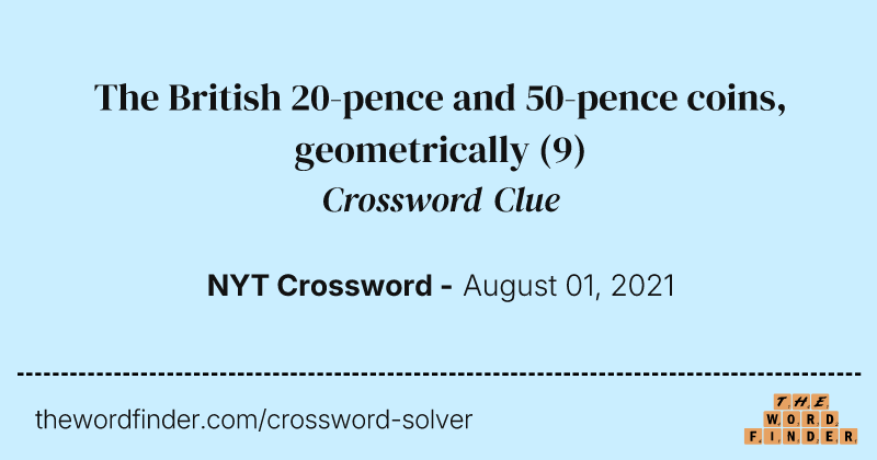 The British 20-pence and 50-pence coins, geometrically crossword clue image