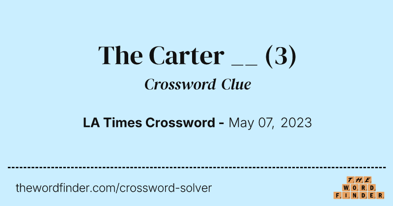 The Carter __ crossword clue image