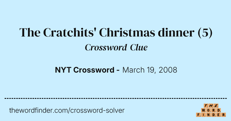 The Cratchits' Christmas dinner crossword clue image