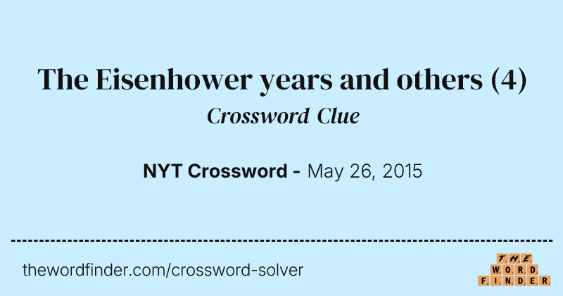 The Eisenhower years and others crossword clue image