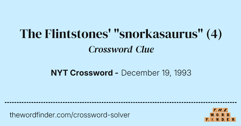 The Flintstones' "snorkasaurus" crossword clue image